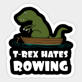 Funny Dinosaur TRex Hates Rowing T-Rex Joke Sticker